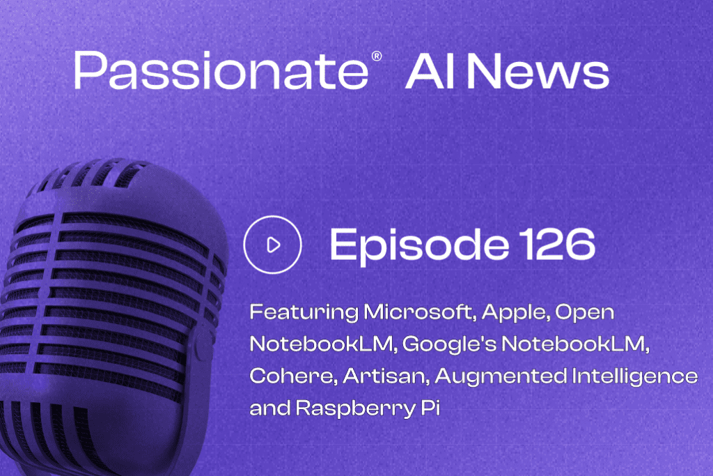 Cover Photo Major News from Microsoft, Apple, Open NotebookLM, Google's NotebookLM, Cohere, Artisan, Augmented Intelligence and Raspberry Pi