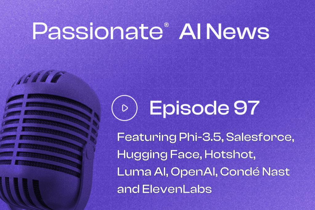 Cover Photo Major News from Microsoft's Phi-3.5, Salesforce, Hugging Face, Hotshot, Luma AI, OpenAI, Condé Nast and ElevenLabs